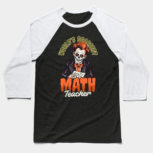 Halloween Math Teacher Shirt | Worlds Scariest Math Teacher Baseball T-Shirt